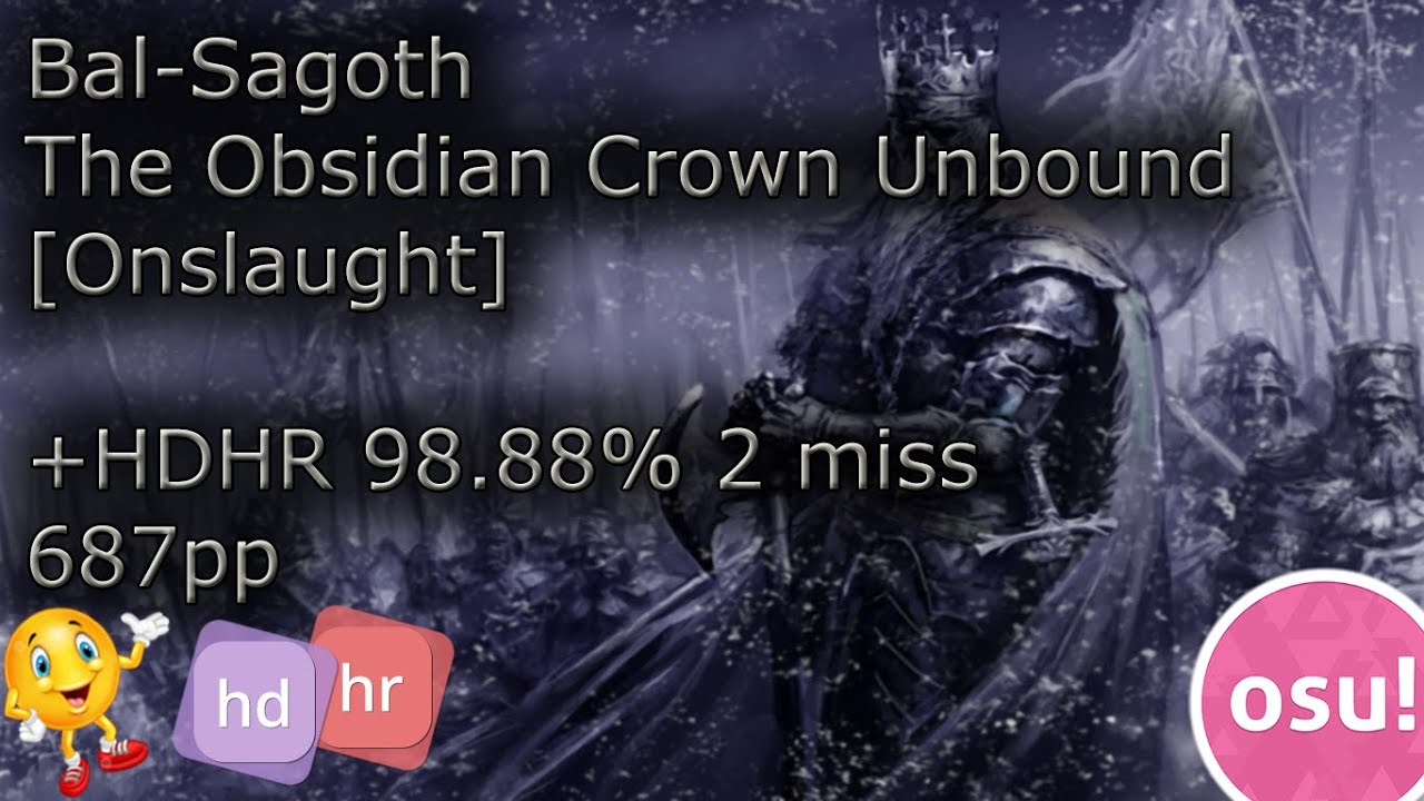 Bal-Sagoth - The Obsidian Crown Unbound (Episode: IX) [Onslaught] +HDHR 98.88% 2 miss 687pp
