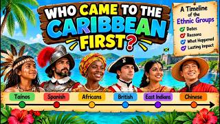 Full Who Came to the Caribbean First | Ethnic Groups Arrival Timeline | Caribbean History Guide