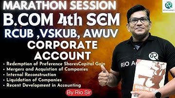 B.Com 4th Sem NEP | RCUB, VSKUB,AWUV| Marathon Session |Corporate Account  #rcub #vskub #awuv