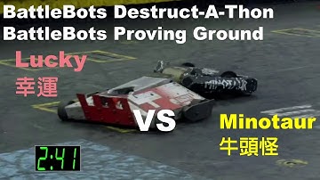 BattleBots Destruct A Thon Proving Ground Minotaur vs Lucky / 機器人大擂台:破壞馬拉松 試驗場 牛頭怪vs.幸運