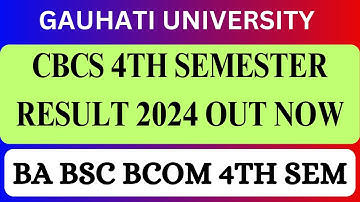 CBCS 4TH SEMESTER RESULT 2024 OUT NOW | BA BSC BCOM | GUWAHATI UNIVERSITY