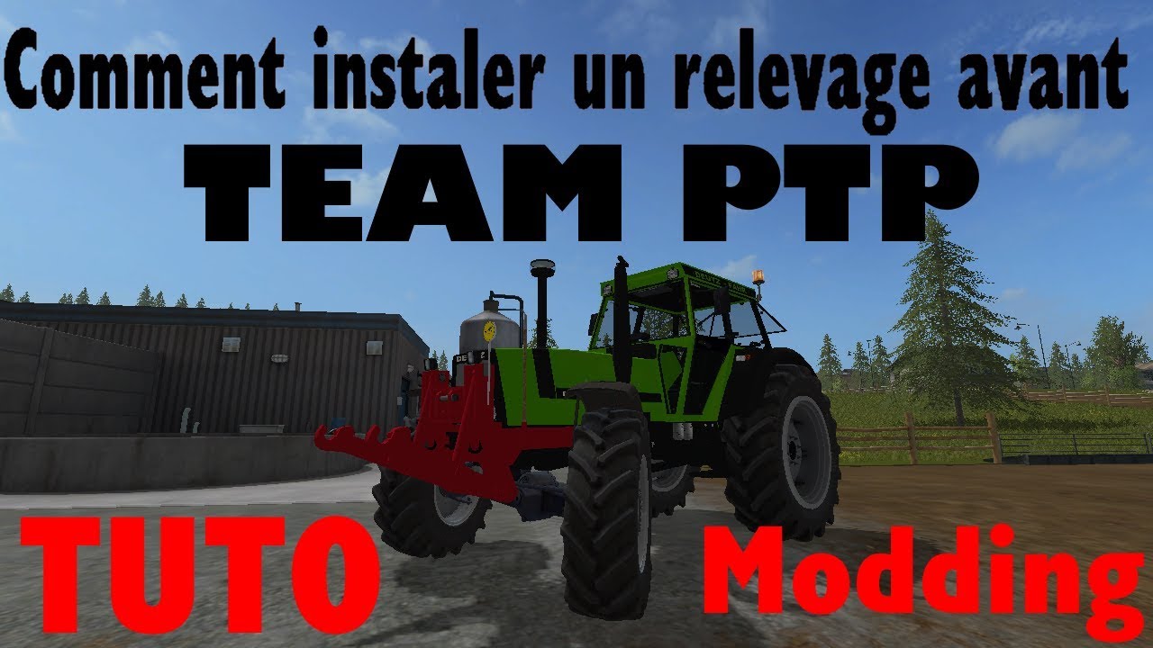 Tuto Modding | FS17 | Comment installer et scripter un relevage avant