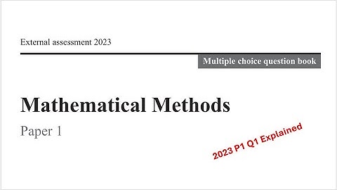 QCAA: 2023 Math Methods External exam paper 1 multiple choice question 1 explained