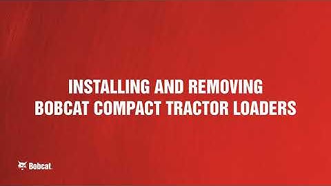 Installing and Removing the Front-End Loader on Bobcat Compact Tractors
