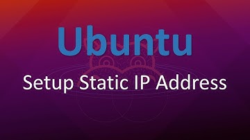Setup Static IP Address In Ubuntu