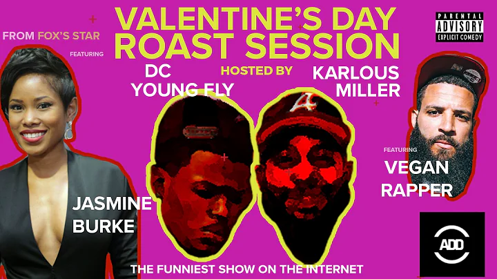 Dc Young Fly Valentine's Day Roast Session w/Jasmi...