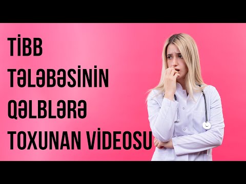 Tibb tələbəsinin internetə yüklədiyi qəlblərə toxunan o video!