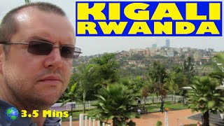 Kigali, RWANDA: a 3.5 Minute Video