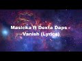 Masicka Ft Dexta Daps Vanish Lyrics mp3