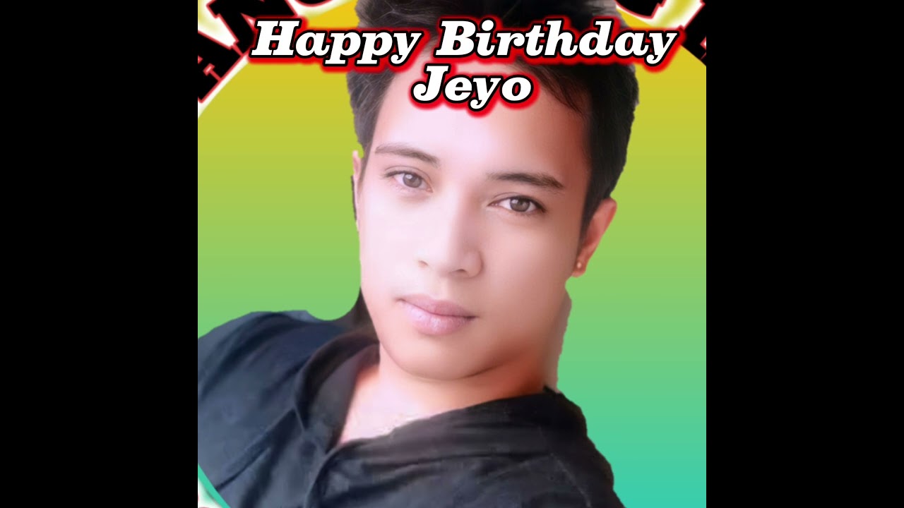 Happy birthday jeyo