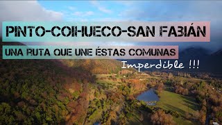 CAP. 19 ruta que une san Fabián de alico, Pinto y Coihueco 🇨🇱🎥