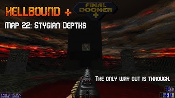 GZDoom | Hellbound + Final Doomer | Map 22: Stygian Depths
