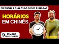 Horrios em chins  perguntando e respondendo as horas  irmos mandarim