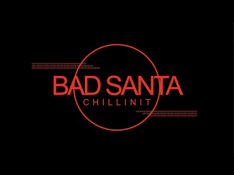 Chillinit - Bad Santa