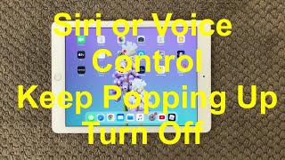 iPad And iPhone Siri or Voice Control Keep Popping Up, How To Turn Off Voice Control