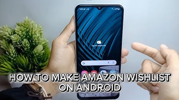 How To Make Amazon Wishlist On Android