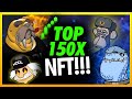 Watch these Top NFT projects 150x!!!