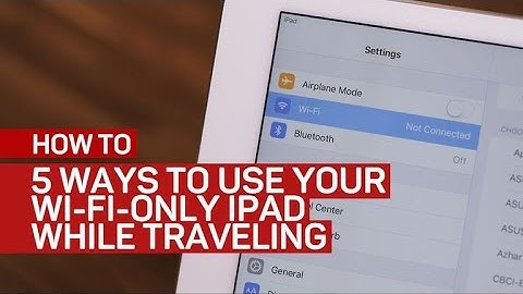 CNET How To - 5 ways to use your Wi-Fi-only iPad while traveling