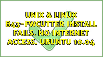 Unix & Linux: b43-fwcutter install fails. No internet access. Ubuntu 10.04