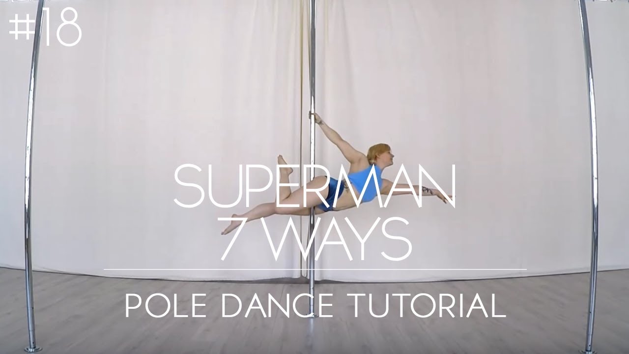 How To Pole Dance 18 SUPERMAN 7 ways to get into it YouTube