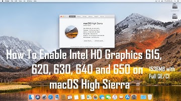 How to Enable/Fix Intel HD Graphics 615, 620, 630, 640 and 650 on macOS High Sierra | Hackintosh
