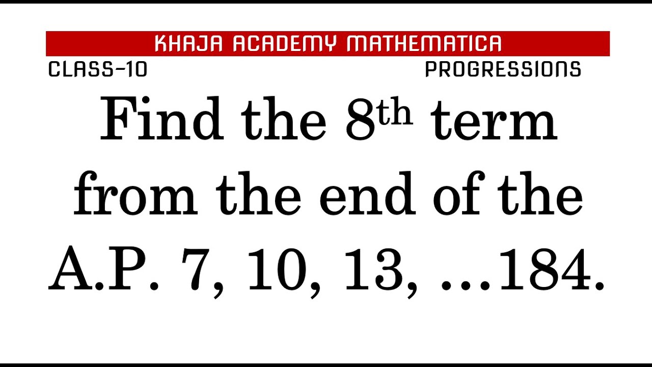 Find The 8th Term From The End Of The A P 7 10 13 184 YouTube find-the-8th-term-from-the-end-of-the-a-p-7-10-13-184-youtube