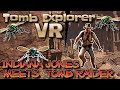 Indiana Jones Meets Tomb Raider | Tomb Explorer VR Demo