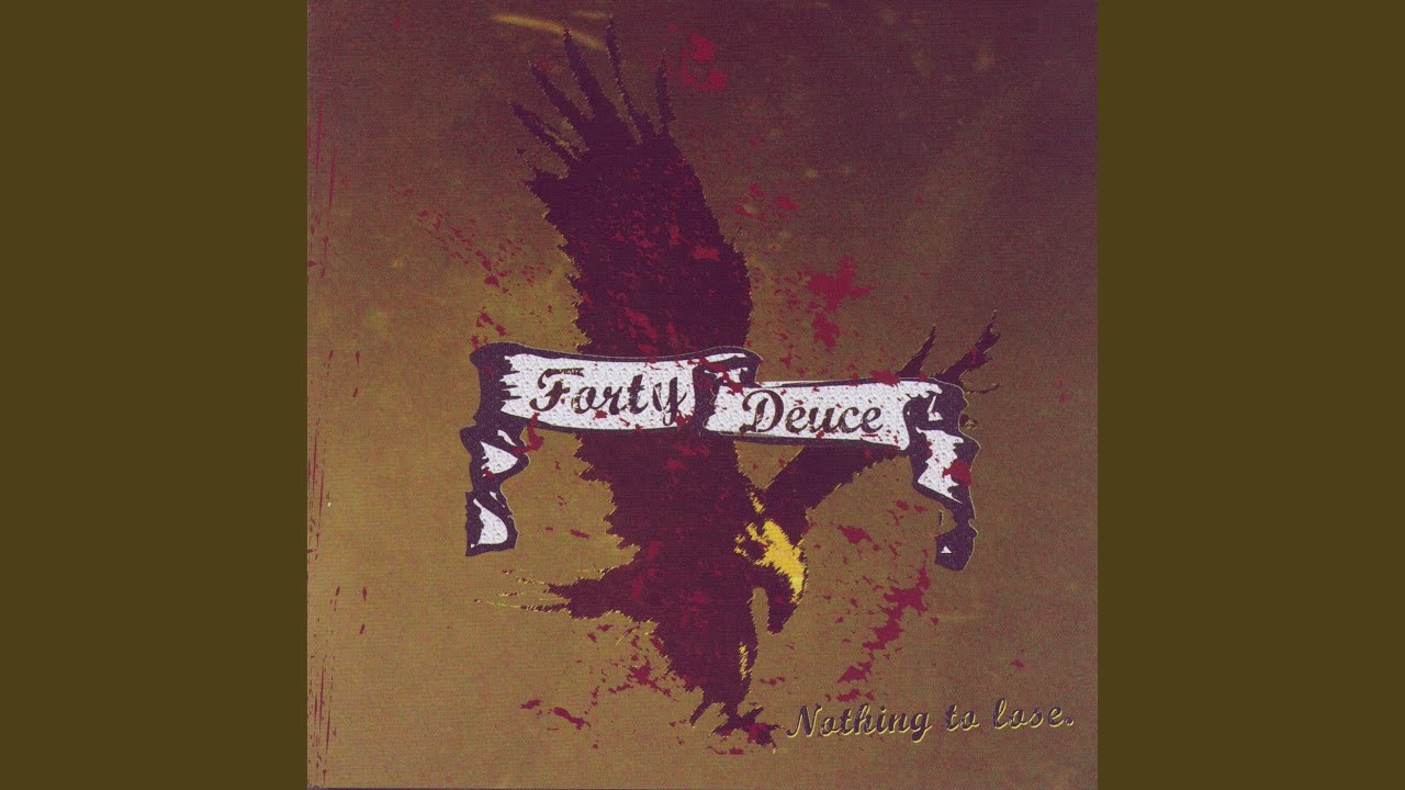 【ボクくん様用】FORTY DEUCE / Nothing To Lose Forty Deuce — Nothing to Lose (Music Video) | Dork