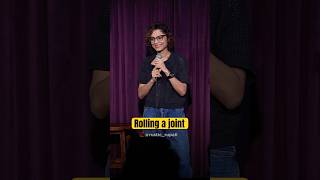 When a girl rolls a joint 🤣 #standupcomedy #funny #funnyvideo #comedy #comedyvideo #funnyshorts