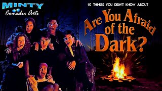 10 Things You Didnt Know About Are You Afraid Of The Dark Original Series