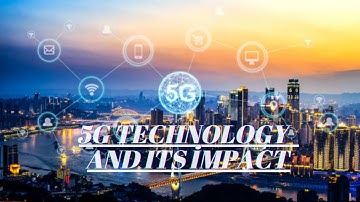 5G TECHNOLOGY | AND ITS İMPACT