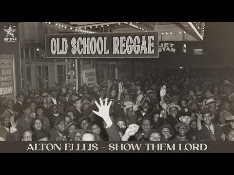 Alton Ellis - Show Them Lord (Official Audio) | Jet Star Music