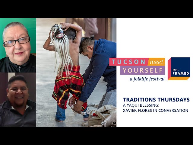 (ESPAĆOL) Traditions Thursdays: A Yaqui Blessing: Xavier Flores in Conversation