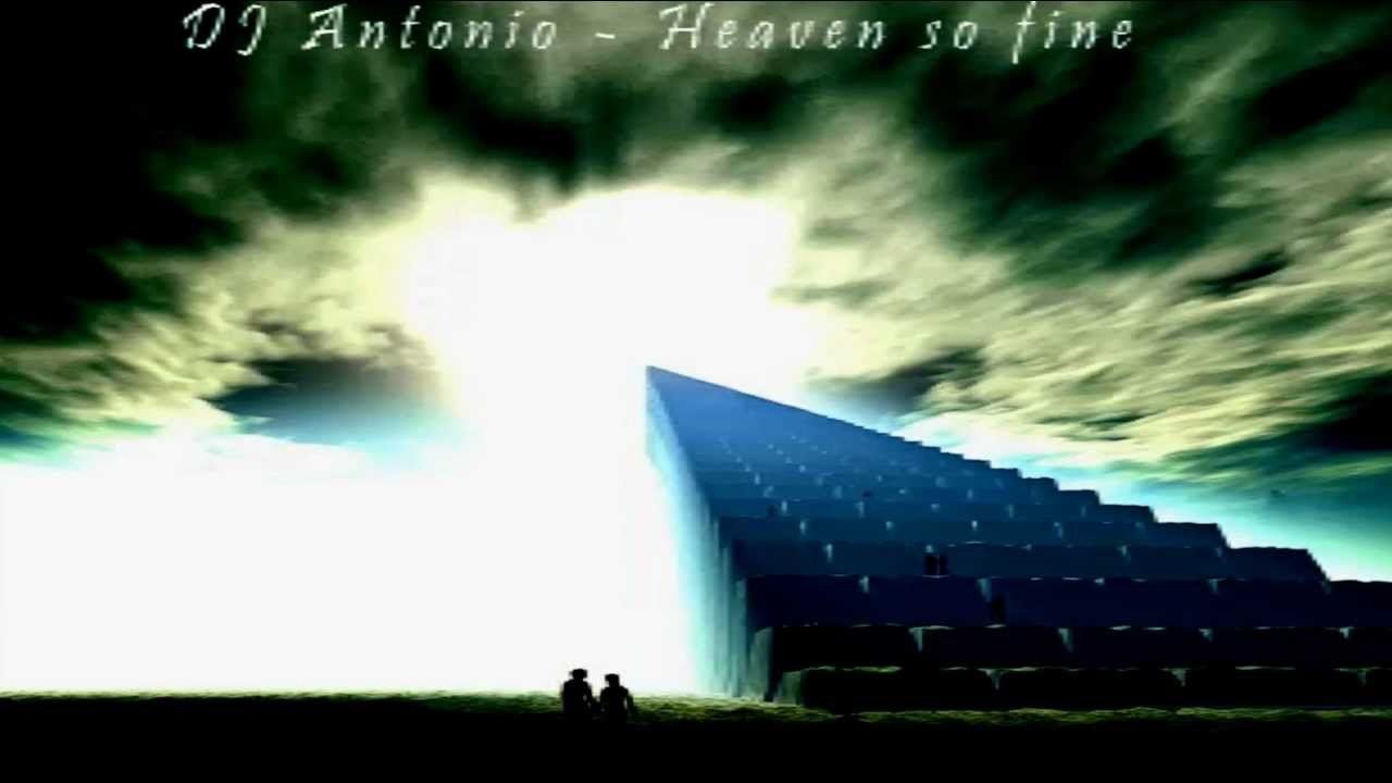 Heaven so fine - Dj Antonio