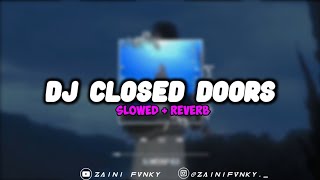 DJ CLOSED DOORS X BANGUN TIDUR SELFIE (SLOWED + REVERB)