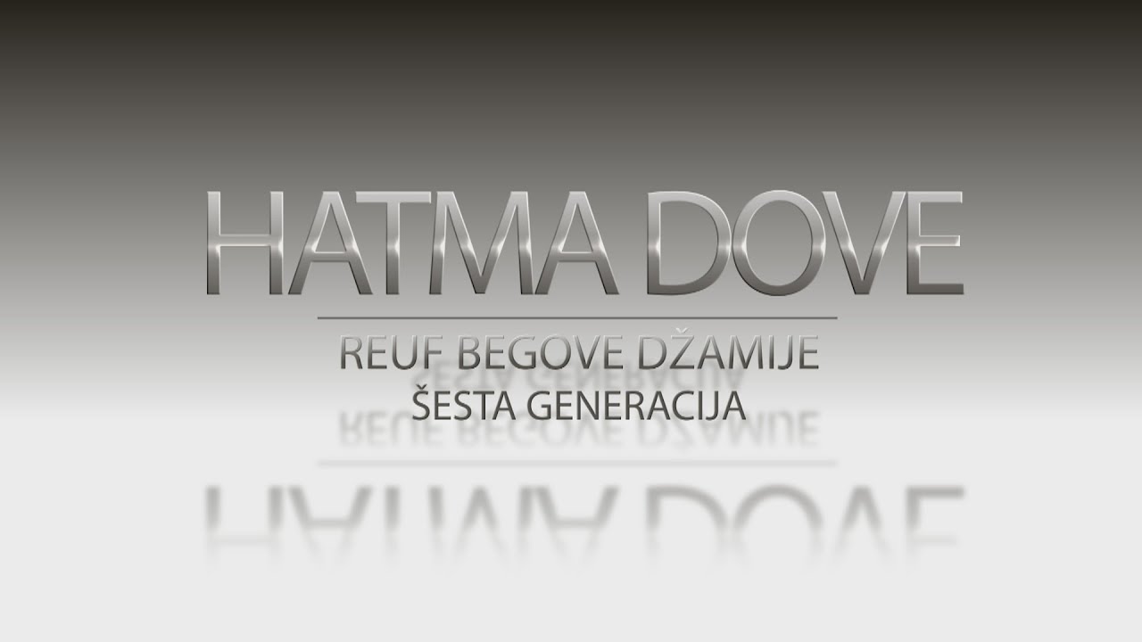 HATMA DOVE  Reuf-begove džamije - šesta generacija