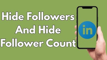 How to hide followers on LinkedIn and hide follower count from other LinkedIn members on mobile