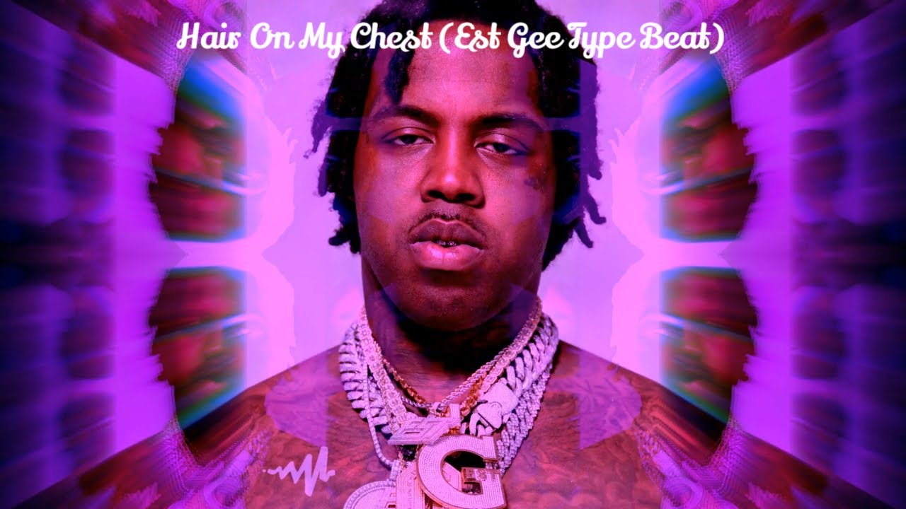 Hair On My Chest (Est Gee Type Beat) - YouTube