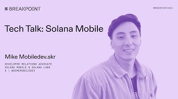 Breakpoint 2025: Tech Talk: Solana Mobile / Solana Labs (Mike Mobiledev.skr)