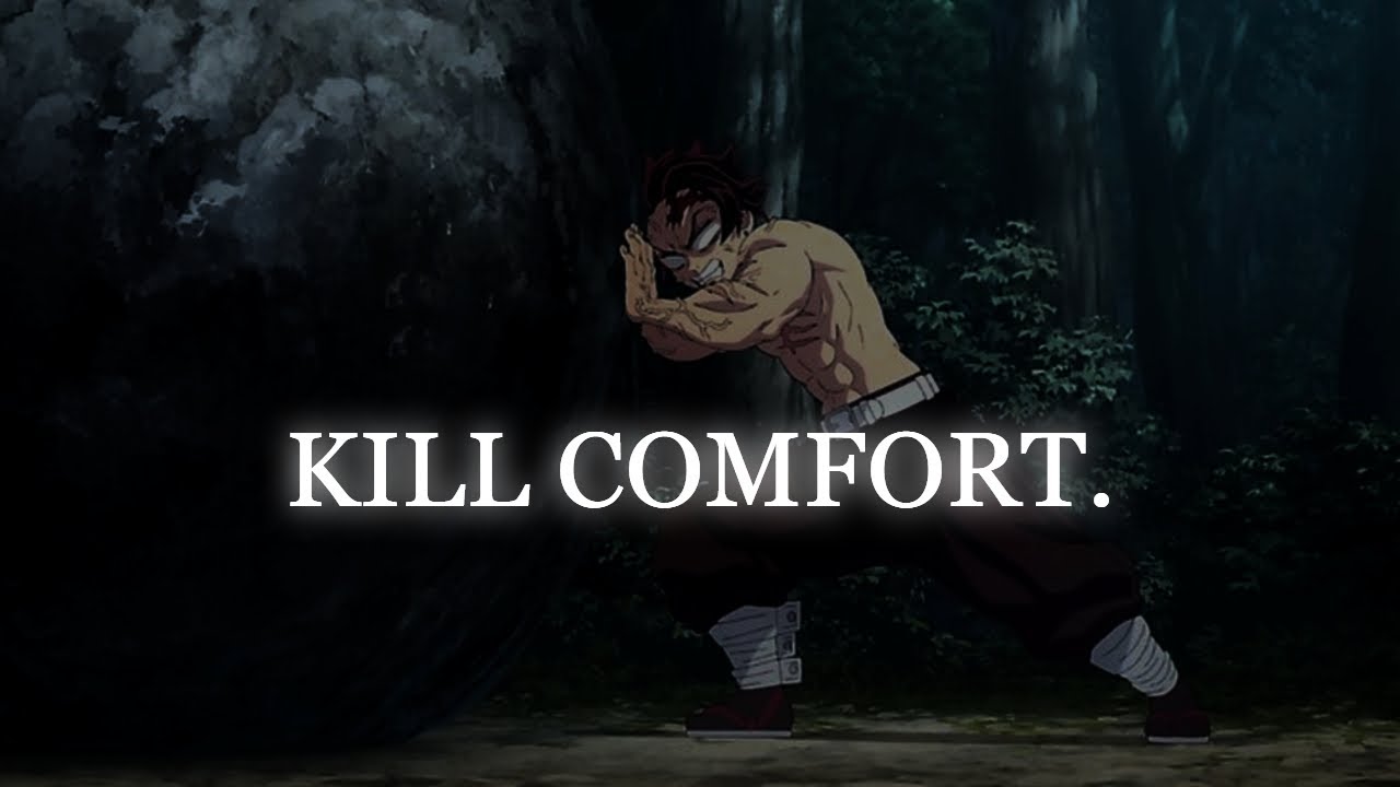 Comfort Kills Dreams.