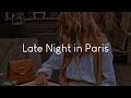 Late night in paris  french music to chill to