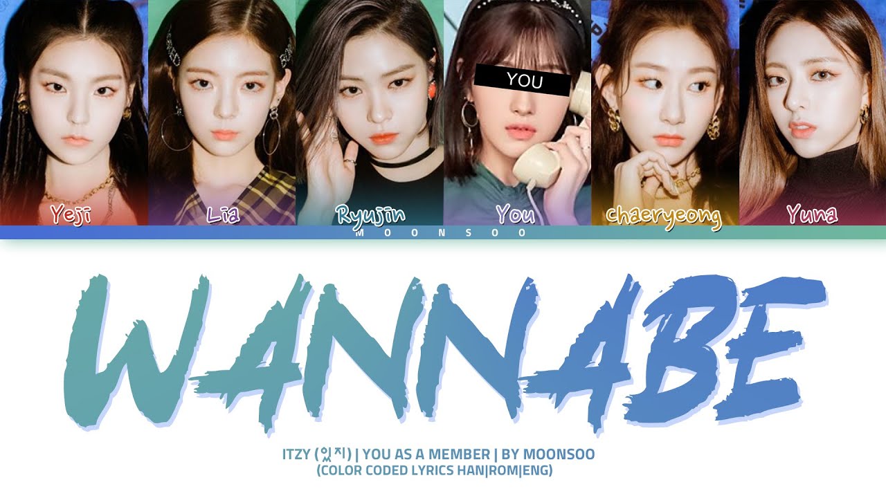 ITZY (있지) – WANNABE (6 Members ver.) (Color Coded Lyrics Han/Rom/Eng)