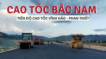 Tiến độ cao tốc Bắc Nam đoạn Vĩnh Hảo - Phan Thiết