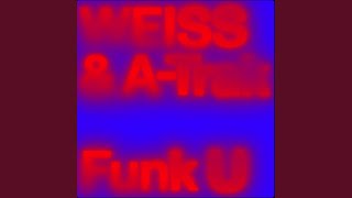 Funk U - A-Trak & WEISS