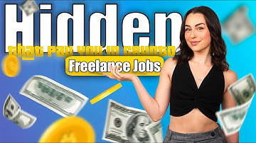 Hidden Freelance Jobs That Pay You in Crypto (No Experience Needed)