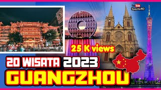 20 Tempat Wisata Terbaik GUANGZHOU - CHINA, No. 3, 6,8, 14 dan 17 paling populer Tahun 2023