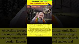 Well done Amit Shah new border security plan. NextGen24x7