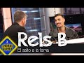 Rels B cuenta cómo vivió su salto a la fama - El Hormiguero