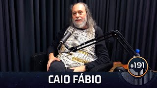 Caio Fábio (191) | À Deriva Podcast com Arthur Petry