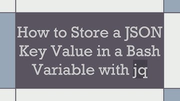 How to Store a JSON Key Value in a Bash Variable with jq